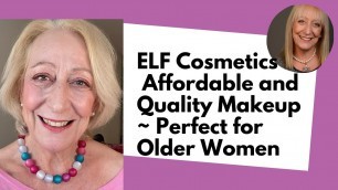 'ELF Cosmetics - Affordable and Quality Makeup - Perfect for Older Women'