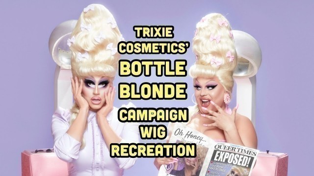 'TRIXIE COSMETICS BOTTLE BLONDE CAMPAIGN WIG RECREATION'