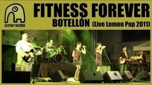 'FITNESS FOREVER - Botellón [Live Lemon Pop Festival 2011]'