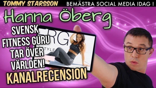 'Hanna Öberg - Svensk Fitness guru tar över världen - kanalrecension'