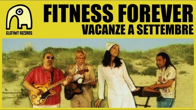 'FITNESS FOREVER - Vacanze A Settembre [Official]'