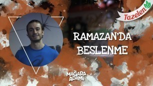 'Tazelen & Mağara Adamı - Ramazan\'da Beslenme'