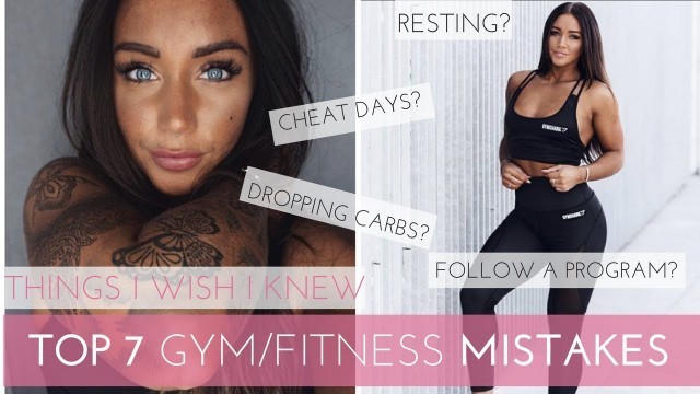 '7 COMMON FITNESS MISTAKES - Dropping carbs, resting, cheat days and more!'