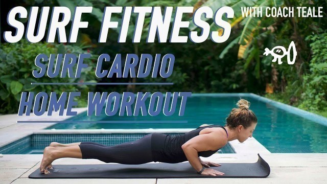 'Surf Fitness with Coach Teale: Building Surf Cardio Home Workout'