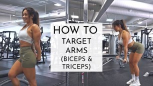 'HOW TO TARGET BICEPS & TRICEPS | BLASTING ARM WORKOUT'