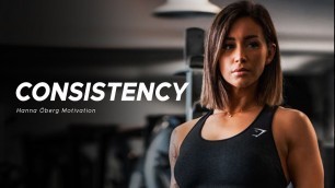 'CONSISTENCY - HANNA ÖBERG - Best Motivational Fitness Video
