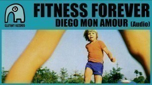 'FITNESS FOREVER - Diego Mon Amour [Audio]'