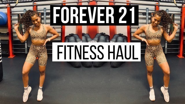 'FOREVER 21 FITNESS CLOTHING HAUL'