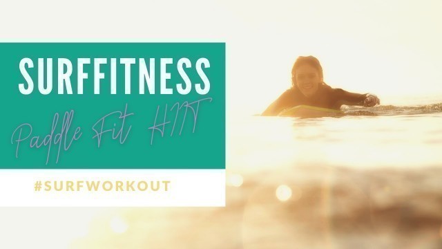 'Paddel Power Workout zur Vorbereitung auf den Surftrip (Follow Along) | Surf Fitness Workout HIIT'