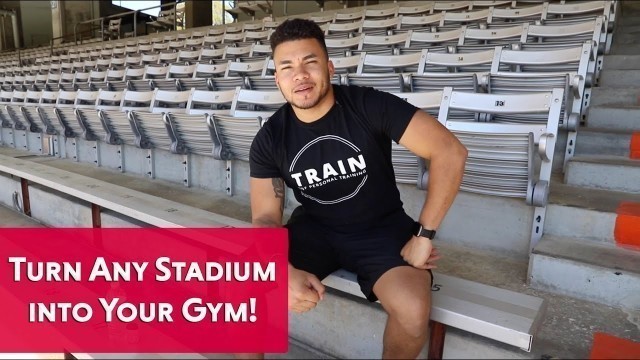 'Making the Stadium Your Gym'