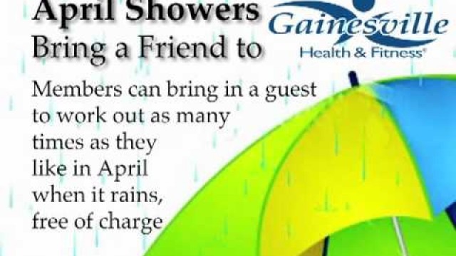 'April Showers, Bring a Friend to Gainesville Health & Fitness'