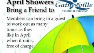 'April Showers, Bring a Friend to Gainesville Health & Fitness'
