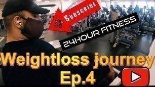 'Weightloss journey Ep.4 Today was Leg day at 24 hour fitness'