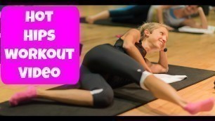 'Hot Hips Workout. Hip Strength and Stability Exercise Video'