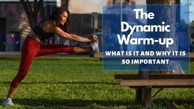'The Fitness Secret for a Great Workout - The Dynamic Warm up'
