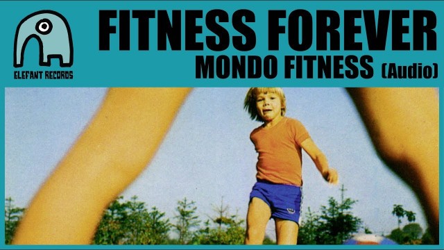 'FITNESS FOREVER - Mondo Fitness [Audio]'
