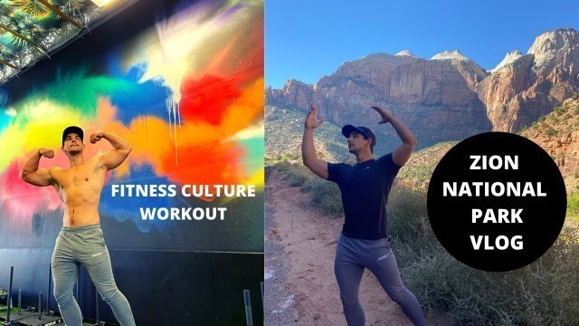 'ZION NATIONAL PARK & STEVE COOK\'S GYM FITNESS CULTURE VLOG'