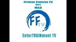 'Introducing Fitness Forever TV with M & B - Episode 0'