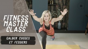 'Galber ses cuisses et fessiers (20 min) - Fitness Master Class'