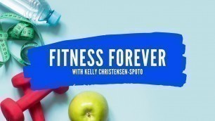 'Fitness Forever with Kelly Christensen-Spoto'