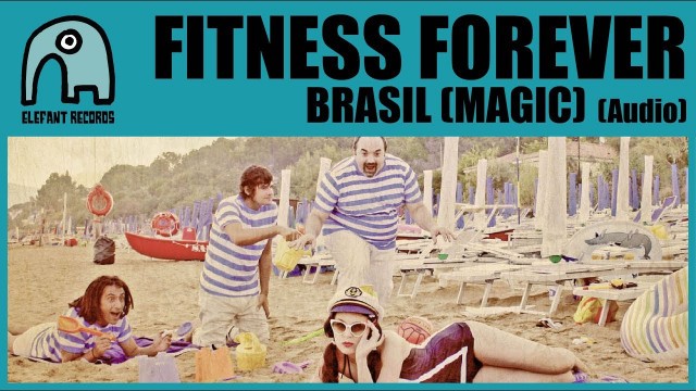 'FITNESS FOREVER - Brasil (Magic) [Audio]'