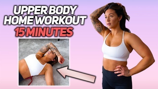 'HOME WORKOUT - UPPER BODY! (FOLLOW ALONG)'