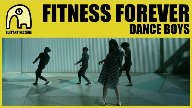 'FITNESS FOREVER - Dance Boys [Official]'