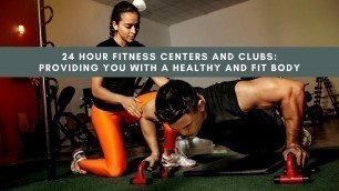 'Fitness | 24 Hour Fitness Centers and Clubs: Providing You with a Healthy & Fit Body | A Little Life'