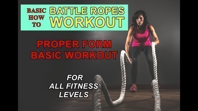 'BATTLE ROPES! - Basic Workout & How To'