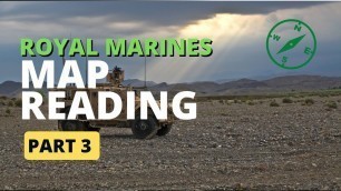 'Royal Marines How To Map Read - Part 3'