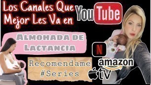'Sascha Fitness | Los Canales Que Mejor Les Va en #YouTube |Recomend #Series |Almohada de Lactancia'