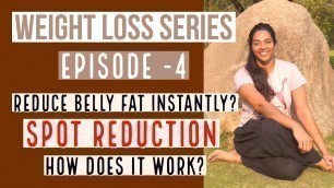 'Reduce Belly Fat ! Spot Reduction? |Weight Loss Series| Episode-4'