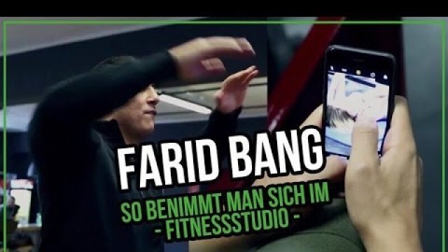 'Farid Bang - So sollte man sich im Fitnessstudio benehmen'
