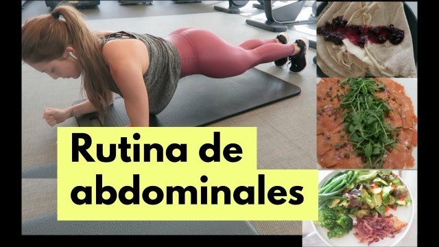 'RUTINA DE ABDOMINALES | LO QUE COMO EN UN DIA #VLOG'