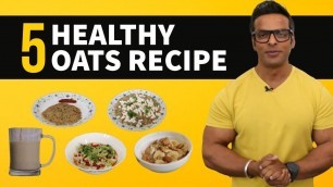 '5 Healthy and Tasty Oats Recipes | Best Pre Workout Meal | Yatinder Singh'