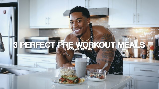 '3 PERFECT BREAKFAST/PRE-WORKOUT MEALS'