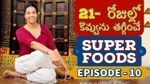 'Super Foods for Fat Loss| Episode-10'