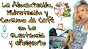 'Sascha Fitness | La Alimentación, Hidratación y Consumo de #Café en La #Lactancia y #Posparto'