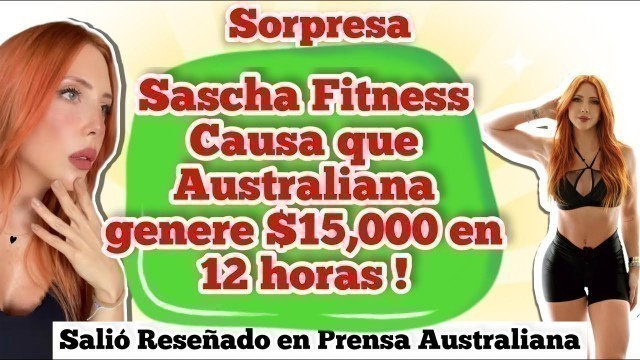 'Sascha Fitness Causa que Australiana genere $15,000 en 12 horas ! 