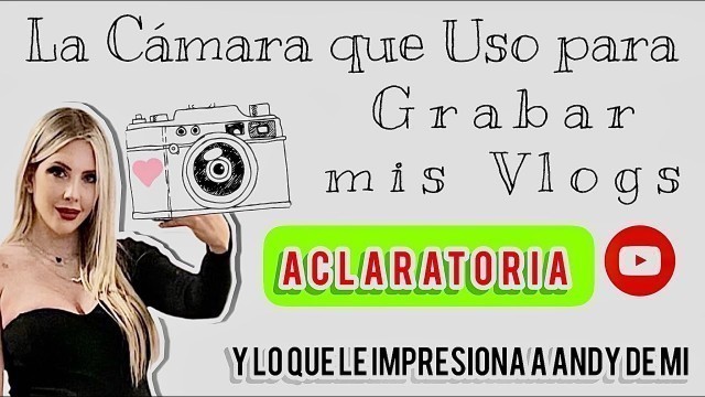 'Sascha Fitness | La Camara que Uso para Grabar Mis #Vlogs y lo que le impresiona a Andy de Mi'