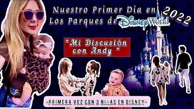 'Sascha Fitness 1er Dia en Los Parques de Disney “Nuestra 1ra vez con 3 Niñas | Discutí con Andy “'