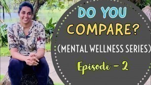 'Do you Compare? | Mental Wellness Series। Episode- 2'