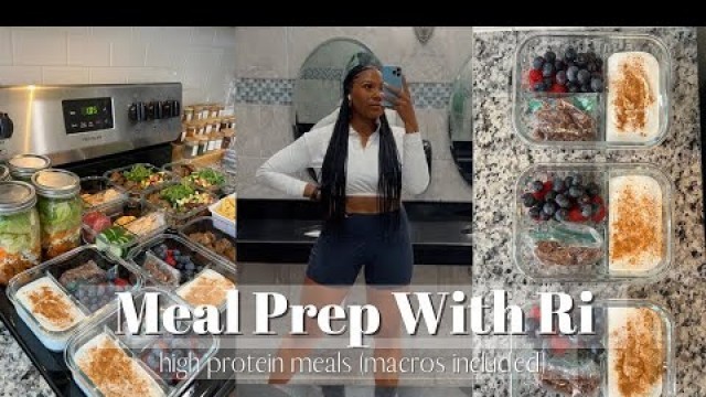 'MEAL PREP WITH RI || High Protein Meals for Weight Loss || Macros Included'