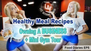 'Healthy Meal Prep Ideas, Owning A Business + Mini Gym Tour | EP 5'
