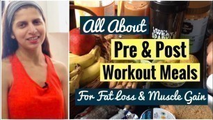 'What to Eat Before & After Workout | Pre & Post Exercise Meal  | Fat Loss | Gain Muscle | In Hindi'