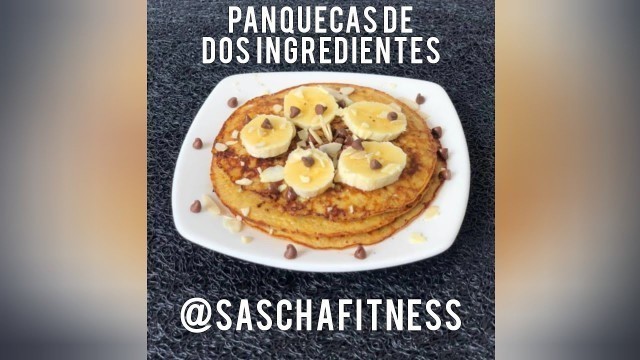 'PANQUECAS DE DOS INGREDIENTES - RECETA DEL LIBRO DE SASCHA FITNESS - DESAYUNO SALUDABLE - RECETA FIT'