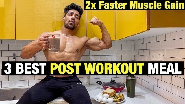 '3 Best Post Workout Meal Options For Muscle Gain | What To Eat After Workout'