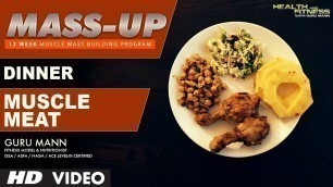 'MASS UP- Meal 05 | MUSCLE MEAT Dinner | Designed & Created by Guru Mann'