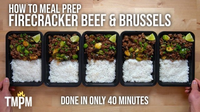 'One of My Favorite Meal Prep Recipes I Have Ever Made | Firecracker Beef & Brussels'