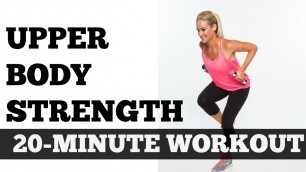 'Full Upper Body Workout Exercise Video | 20-Minute Strength Workout for All Levels'